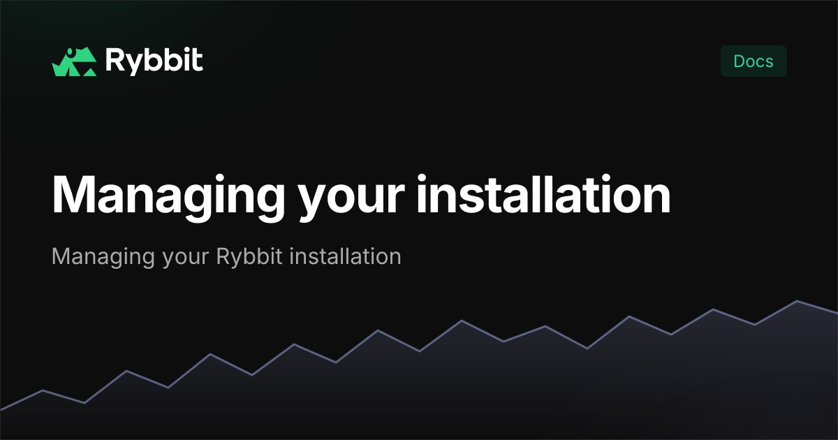 Managing your installation | Rybbit